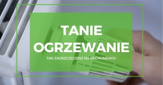 TANIE OGRZEWANIE