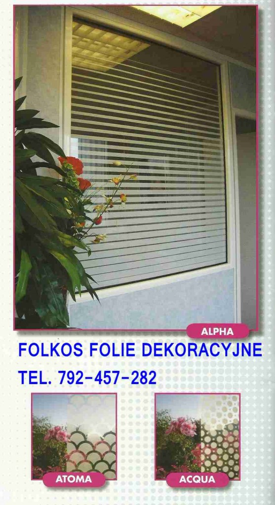 Pozostałe, FOLIE DEKORACYJNE OKIENNE- PHU FOLKOS - FOLIA DEKORACYJNA ALPHA,ATOMA,ACQUA - FOLIE FOLKOS