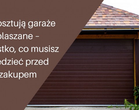 Ile kosztują garaże blaszane – wszystko, co musisz wiedzieć przed zakupem